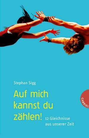 Auf mich kannst du zählen! de Stephan Sigg