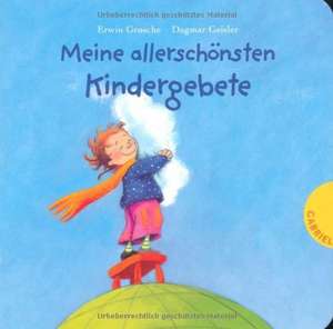 Meine allerschönsten Kindergebete de Erwin Grosche