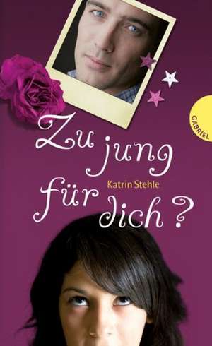 Zu jung für dich? de Katrin Stehle