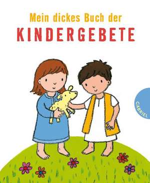 Mein dickes Buch der Kindergebete de Beate Brielmaier