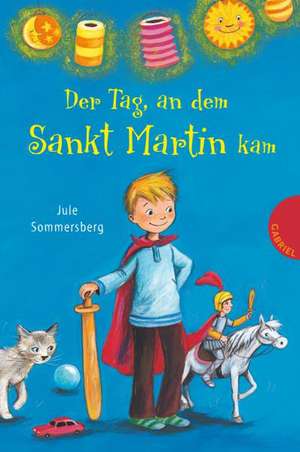 Der Tag, an dem Sankt Martin kam de Jule Sommersberg