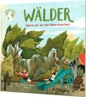 Unsere Welt: Wälder de Louise Spilsbury