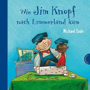 Wie Jim Knopf nach Lummerland kam de Michael Ende