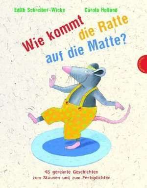 Wie kommt die Ratte auf die Matte? de Edith Schreiber-Wicke