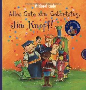 Alles Gute zum Geburtstag, Jim Knopf! de Michael Ende