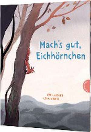 Mach's gut, Eichhörnchen! de Cee Neudert