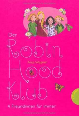 Der Robin-Hood-Klub 01. 4 Freundinnen für immer de Anja J. Wagner