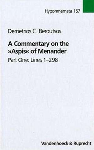 A Commentary on the "Aspis" of Menander de Demetrios C. Beroutsos