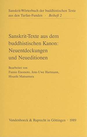 Sanskrit-Texte Aus Dem Buddhistischen Kanon: Neuentdeckungen Und Neueditionen de Fumio Enomoto