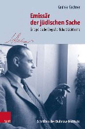 Emissr der jdischen Sache: Eine politische Biografie Richard Lichtheims de Andrea Kirchner