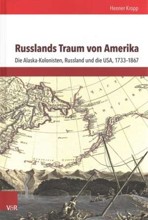 Kropp, H: Russlands Traum von Amerika de Henner Kropp