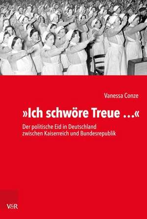 »Ich schwöre Treue ...« de Vanessa Conze