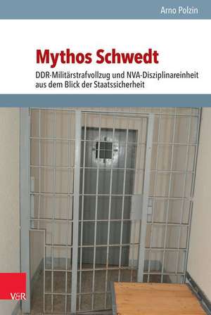 Mythos Schwedt de Arno Polzin