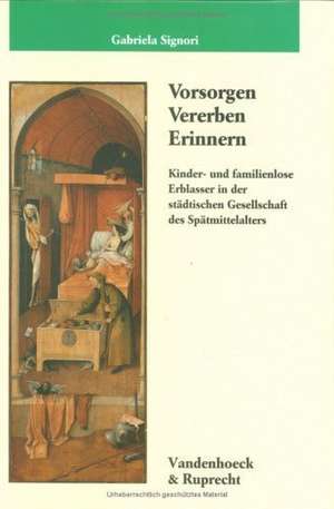 Vorsorgen â Vererben â Erinnern de Gabriele Signori