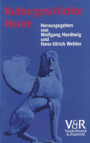 Kulturgeschichte Heute de Wolfgang Hardtwig