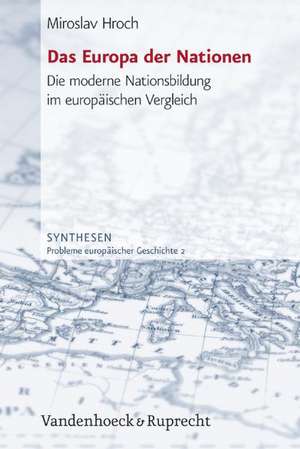 Das Europa Der Nationen: Die Moderne Nationsbildung Im Europaischen Vergleich de Miroslav Hroch