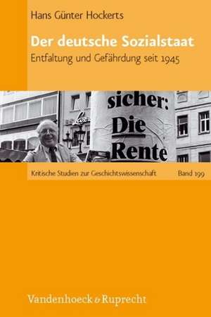 Der Deutsche Sozialstaat: Entfaltung Und Gefahrdung Seit 1945 de Hans Günter Hockerts