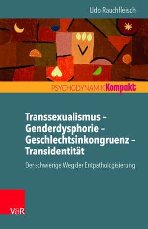 Transsexualismus - Genderdysphorie - Geschlechtsinkongruenz - Transidentität de Udo Rauchfleisch