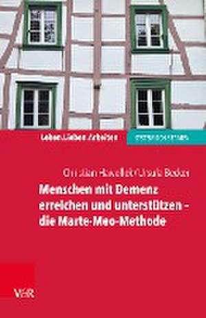 Menschen mit Demenz erreichen und unterstützen - die Marte-Meo-Methode de Christian Hawellek