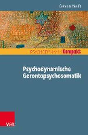 Psychodynamische Gerontopsychosomatik de Gereon Heuft