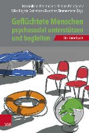 Geflüchtete Menschen psychosozial unterstützen und begleiten de Maximiliane Brandmaier