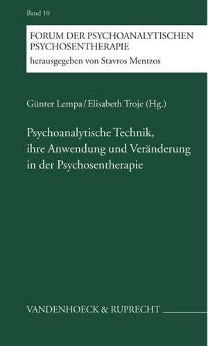 Psychoanalytische Technik, Ihre Anwendung Und Veranderung in Der Psychosentherapie: Spezielle Pathophysiologie de Günter Lempa