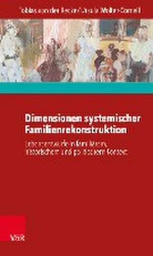 Dimensionen systemischer Familienrekonstruktion de Ursula Wolter-Cornell