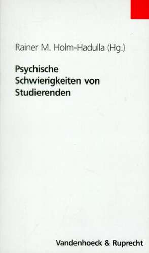 Psychische Schwierigkeiten Von Studierenden: Psychoanalytische Zweifel an Der Vernunft de Rainer M. Holm-Hadulla