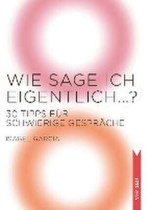 Wie sage ich eigentlich ...? de Isabel García