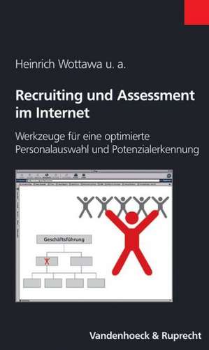 Recruiting Und Assessment Im Internet: Werkzeuge Fur Eine Optimierte Personalauswahl Und Potenzialerkennung de Christine Kirbach