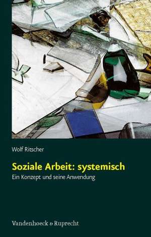 Soziale Arbeit: Ein Konzept Und Seine Anwendung de Wolf Ritscher