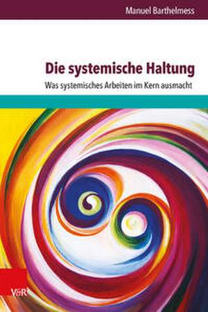 Die systemische Haltung de Manuel Barthelmess