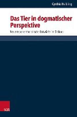 Das Tier in dogmatischer Perspektive: Neuere panentheistische Entwrfe im Diskurs de Cynthia Helbling