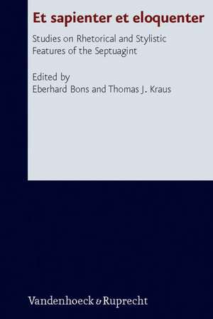 Et Sapienter Et Eloquenter: Studies on Rhetorical and Stylistic Features of the Septuagint de Eberhard Bons