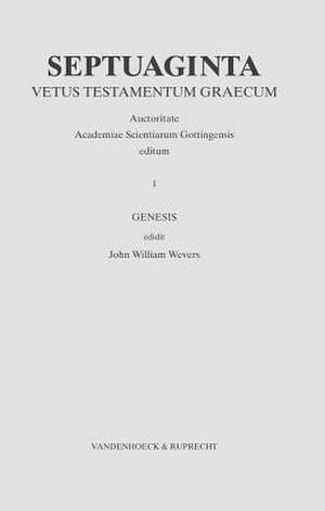 Septuaginta. Vetus Testamentum Graecum: Genesis de John W Wevers