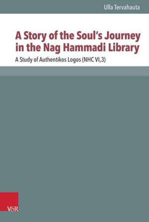 A Story of the Soul's Journey in the Nag Hammadi Library de Ulla Tervahauta