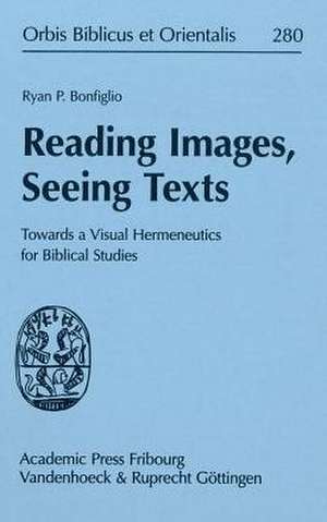 Reading Images, Seeing Texts de Ryan P. Bonfiglio