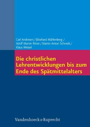 Die Christlichen Lehrentwicklungen Bis Zum Ende Des Spatmittelalters: International Symposium on Intertextuality in Ancient Near Eastern, Ancient Mediterranean, and Early Medieval Literatu de Carl Andresen