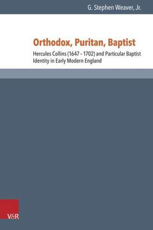 Orthodox, Puritan, Baptist de Stephen G. Weaver