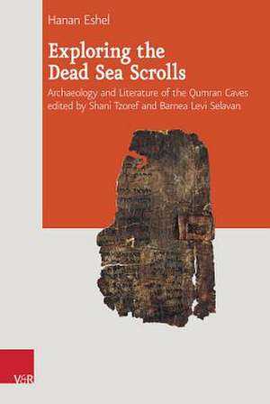 Exploring the Dead Sea Scrolls de Hanan Eshel