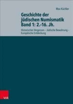 Küchler, M: Geschichte der jüdischen Numismatik - Band 1: 2. de Prof. Dr. Max Kuchler