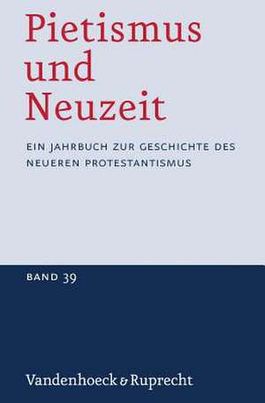 Pietismus Und Neuzeit Band 39 - 2013