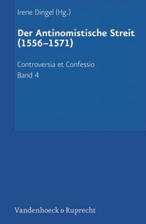 Der Antinomistische Streit (1556-1571) de Irene Dingel