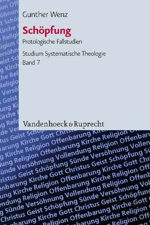 Schopfung: Protologische Fallstudien de Gunther Wenz