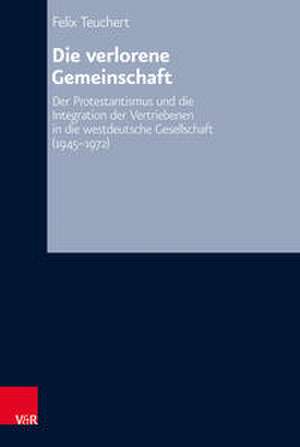 Die verlorene Gemeinschaft de Felix Teuchert