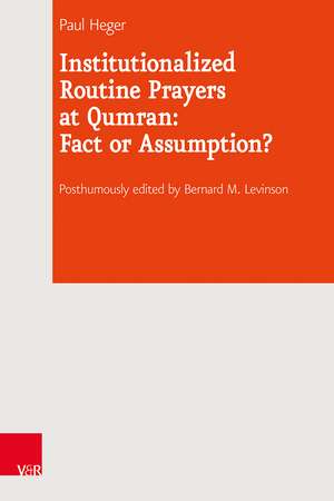 Institutionalized Routine Prayers at Qumran: Fact or Assumption? de Dr. Paul Heger