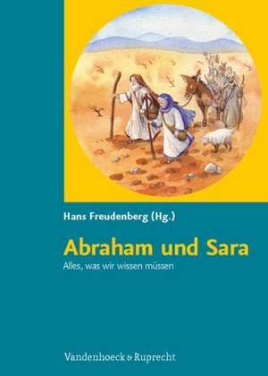 Abraham Und Sara. Alles, Was Wir Wissen Mussen: Kopiervorlagen Fur Die Grundschule de Hans Freudenberg