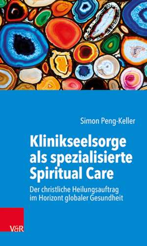 Klinikseelsorge als spezialisierte Spiritual Care de Simon Peng-Keller