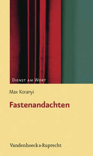 Fastenandachten de Max Koranyi