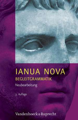 Ianua Nova Neubearbeitung - Begleitgrammatik: 3. Auflage / Neue Rechtschreibung de Horst Holtermann